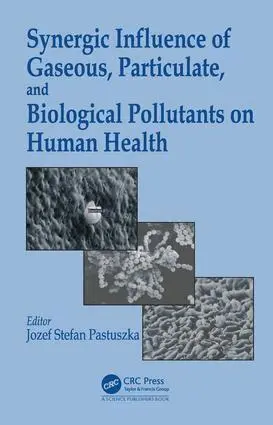 Jozef S. Pastuszka - Synergic Influence of Gaseous, Particulate, and Biological Pollutants on Human Health, Inbunden. Tillgänglighet: Lägg i varukorg