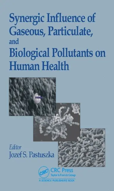 Jozef S. Pastuszka - Synergic Influence of Gaseous, Particulate, and Biological Pollutants on Human Health, E-bok. Tillgänglighet: Lägg i varukorg