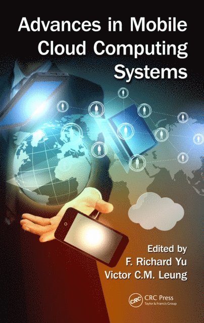 Victor Leung, F. Richard Yu - Advances in Mobile Cloud Computing Systems, E-bok