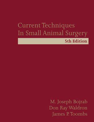 M. Joseph Bojrab, Don Ray Waldron, James P. Toombs - Current Techniques in Small Animal Surgery, E-bok