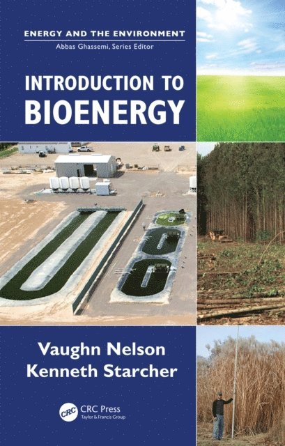 Kenneth L. Starcher, Vaughn C. Nelson - Introduction to Bioenergy, E-bok