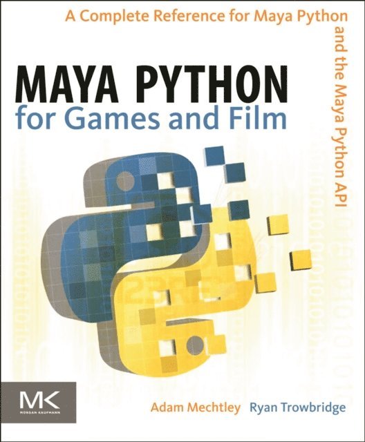 Ryan Trowbridge, Adam Mechtley - Maya Python for Games and Film, E-bok. Tillgänglighet: Lägg i varukorg