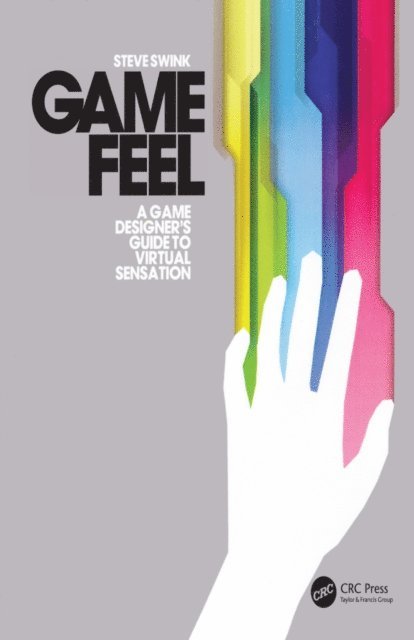 Steve Swink - Game Feel, E-bok