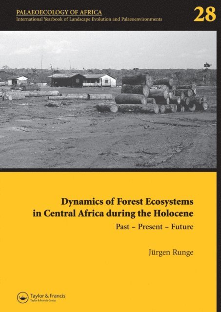 J. Runge - Dynamics of Forest Ecosystems in Central Africa During the Holocene: Past - Present - Future, E-bok