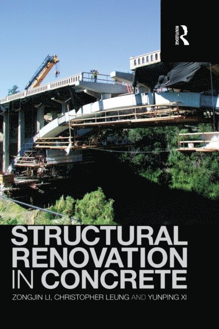 Yunping Xi, Christopher Leung, Zongjin Li - Structural Renovation in Concrete, E-bok