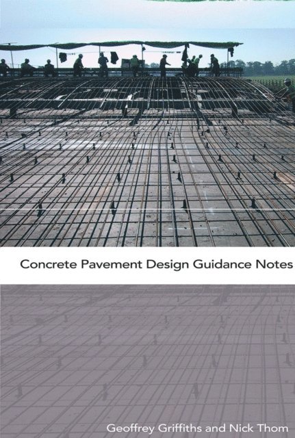 Nick Thom, Geoffrey Griffiths - Concrete Pavement Design Guidance Notes, E-bok