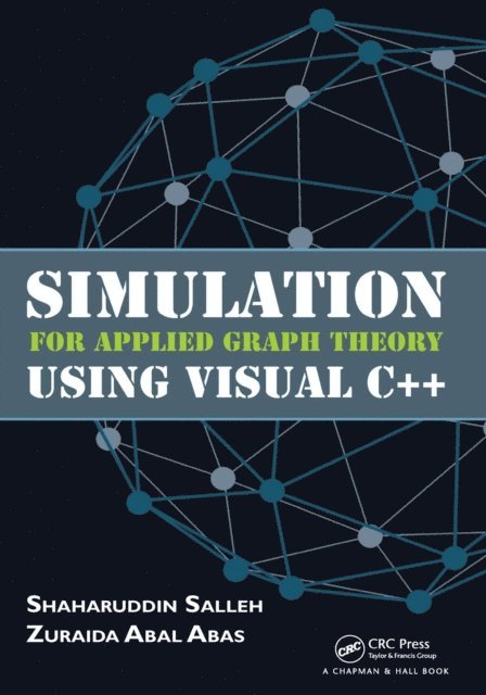 Zuraida Abal Abas, Shaharuddin Salleh - Simulation for Applied Graph Theory Using Visual C++, E-bok