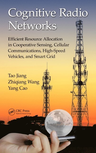 Yang Cao, Zhiqiang Wang, Tao Jiang - Cognitive Radio Networks, E-bok