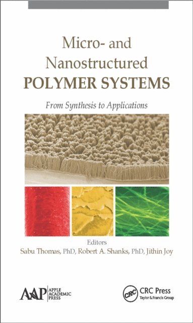 Jithin Joy, Robert Shanks, Sabu Thomas - Micro- and Nanostructured Polymer Systems, E-bok
