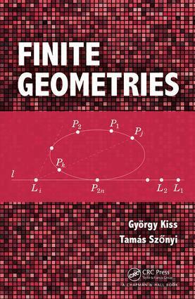 Gyorgy Kiss, Tamas Szonyi - Finite Geometries, Inbunden