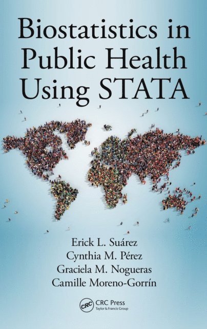 Camille Moreno-Gorrin, Graciela M. Nogueras, Cynthia M. Perez, Erick L. Suarez - Biostatistics in Public Health Using STATA, E-bok