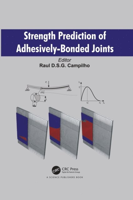 Raul D. S. G. Campilho - Strength Prediction of Adhesively-Bonded Joints, E-bok