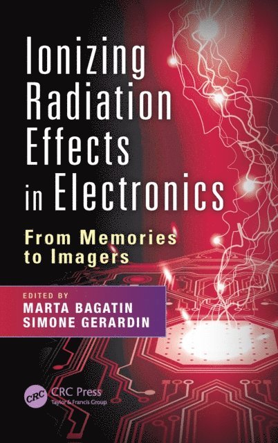 Simone Gerardin, Marta Bagatin - Ionizing Radiation Effects in Electronics, E-bok