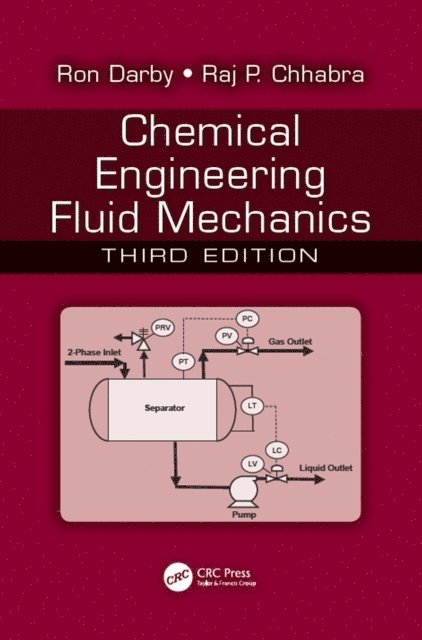 Raj P. Chhabra, Ron Darby - Chemical Engineering Fluid Mechanics, E-bok