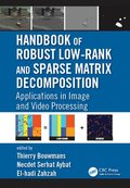 Handbook of Robust Low-Rank and Sparse Matrix Decomposition