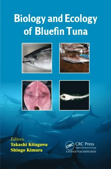Shingo Kimura, Takashi Kitagawa - Biology and Ecology of Bluefin Tuna, E-bok. Tillgänglighet: Lägg i varukorg
