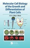 Molecular Cell Biology of the Growth and Differentiation of Plant Cells