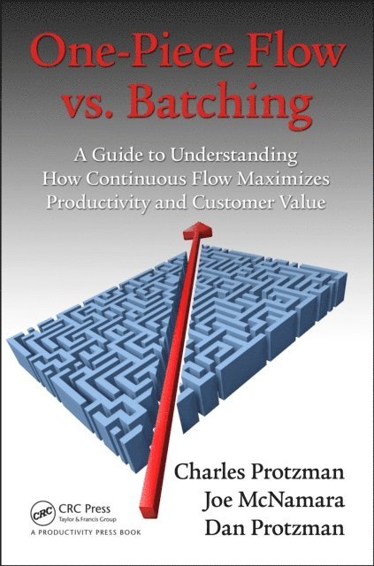 Charles Protzman - One-Piece Flow vs. Batching, E-bok