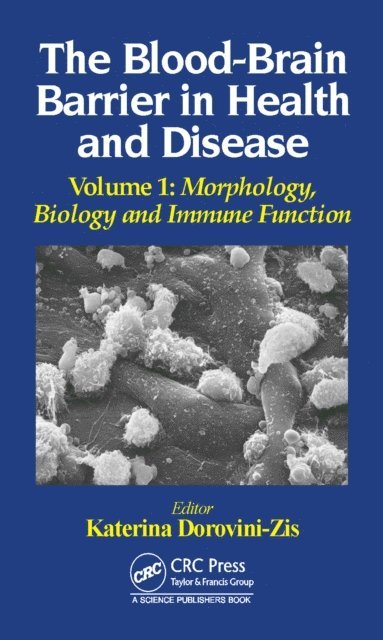 Katerina Dorovini-Zis - Blood-Brain Barrier in Health and Disease, Volume One, E-bok