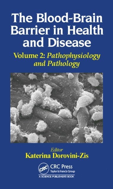 Katerina Dorovini-Zis - Blood-Brain Barrier in Health and Disease, Volume Two, E-bok