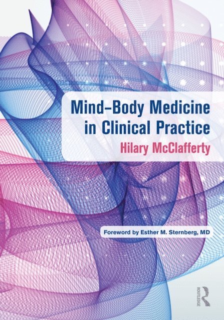 Hilary McClafferty - Mind-Body Medicine in Clinical Practice, E-bok