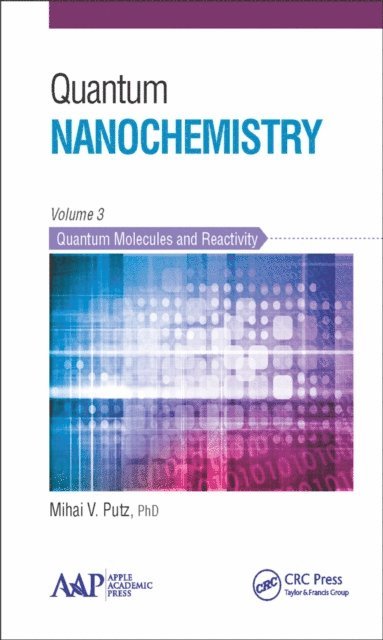 Mihai V. Putz - Quantum Nanochemistry, Volume Three, E-bok