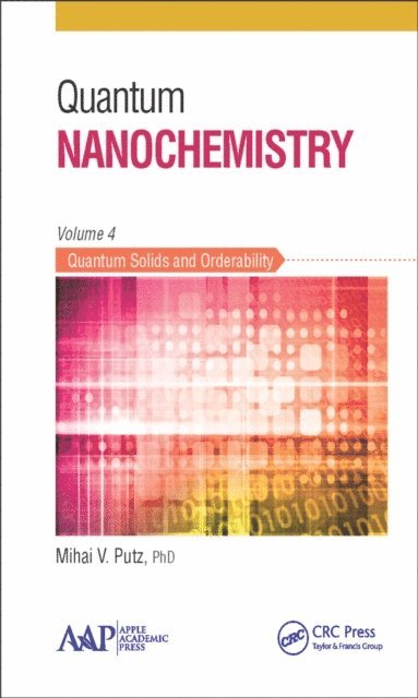Mihai V. Putz - Quantum Nanochemistry, Volume Four, E-bok