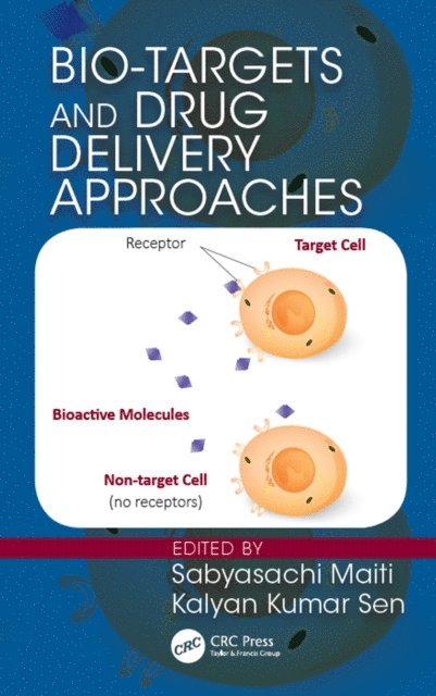 Kalyan Kumar Sen, Sabyasachi Maiti - Bio-Targets and Drug Delivery Approaches, E-bok