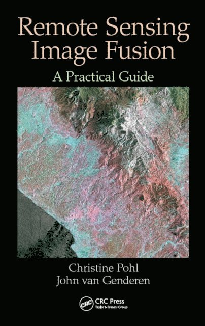 John van Genderen, Christine Pohl - Remote Sensing Image Fusion, E-bok