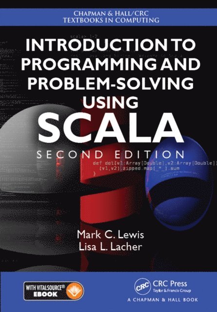 Lisa Lacher, Mark C. Lewis - Introduction to Programming and Problem-Solving Using Scala, E-bok