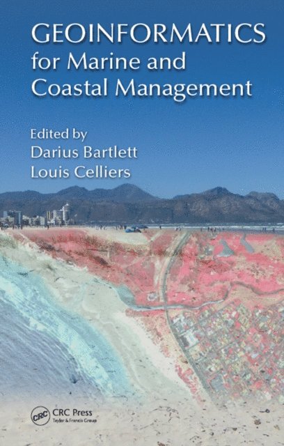 Louis Celliers, Darius Bartlett - Geoinformatics for Marine and Coastal Management, E-bok