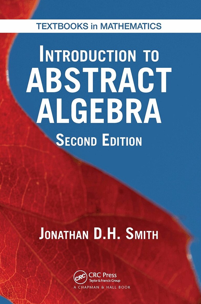 Jonathan D. H. Smith - Introduction to Abstract Algebra, E-bok