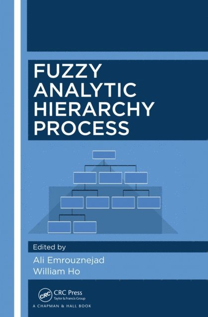 William Ho, Ali Emrouznejad - Fuzzy Analytic Hierarchy Process, E-bok