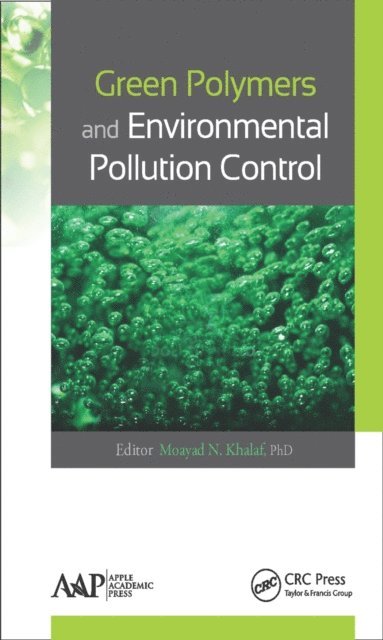 Moayad N. Khalaf - Green Polymers and Environmental Pollution Control, E-bok