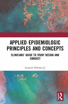 Laurens Holmes, Jr. - Applied Epidemiologic Principles and Concepts, Inbunden. Tillgänglighet: Lägg i varukorg