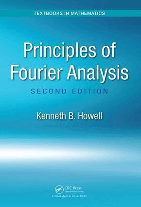 Kenneth B. Howell - Principles of Fourier Analysis, Inbunden