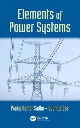 Pradip Kumar Sadhu, Soumya Das - Elements of Power Systems, E-bok