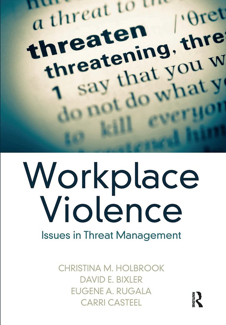 Christina M. Holbrook, David E. Bixler, Eugene A. Rugala, Carri Casteel - Workplace Violence, Inbunden