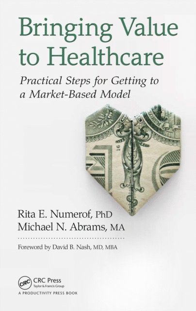 Michael Abrams, Rita E. Numerof - Bringing Value to Healthcare, E-bok