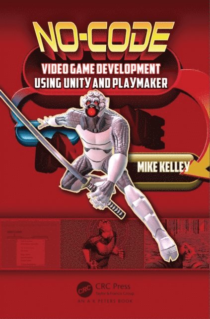 Michael Kelley - No-Code Video Game Development Using Unity and Playmaker, E-bok