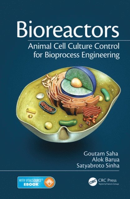 Satyabroto Sinha, Alok Barua, Goutam Saha - Bioreactors, E-bok