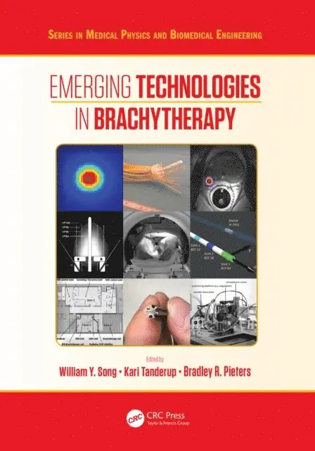 Bradley Pieters, Kari Tanderup, William Y. Song - Emerging Technologies in Brachytherapy, E-bok. Tillgänglighet: Lägg i varukorg