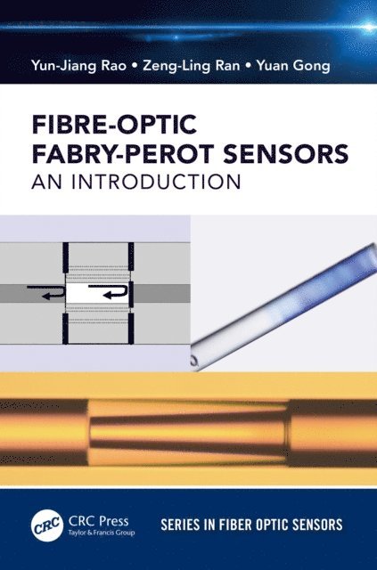 Yuan Gong, Zeng-Ling Ran, Yun-Jiang Rao - Fiber-Optic Fabry-Perot Sensors, E-bok