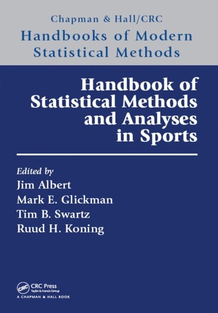 Ruud H. Koning, Tim B. Swartz, Mark E. Glickman, Jim Albert - Handbook of Statistical Methods and Analyses in Sports, E-bok