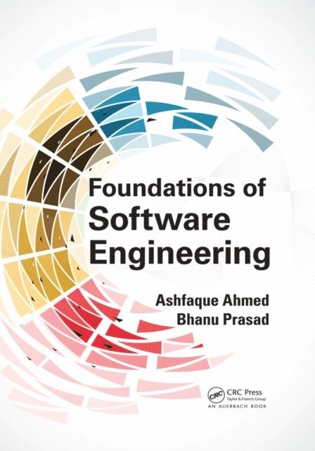 Ashfaque Ahmed, Bhanu Prasad - Foundations of Software Engineering, E-bok. Tillgänglighet: Lägg i varukorg