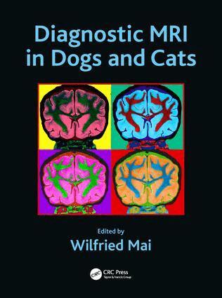 Wilfried Mai - Diagnostic MRI in Dogs and Cats, Inbunden