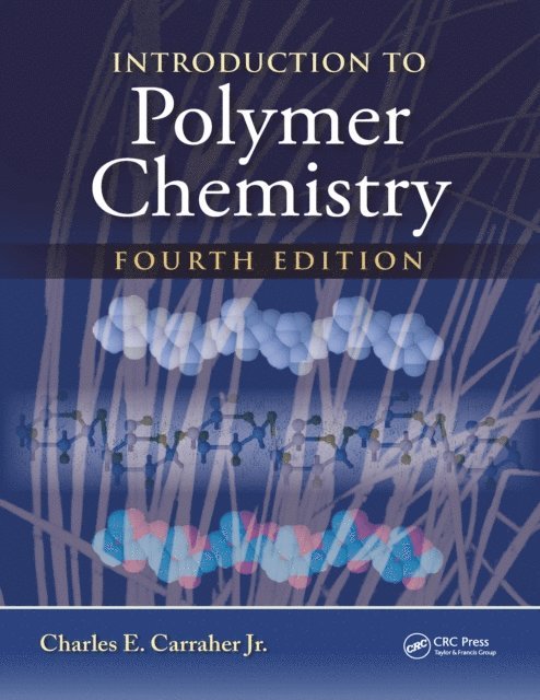 Charles E. Carraher Jr. - Introduction to Polymer Chemistry, E-bok