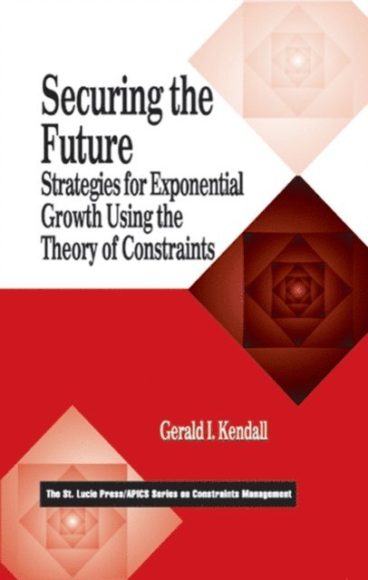 Gerald I. Kendall - Securing the Future, E-bok