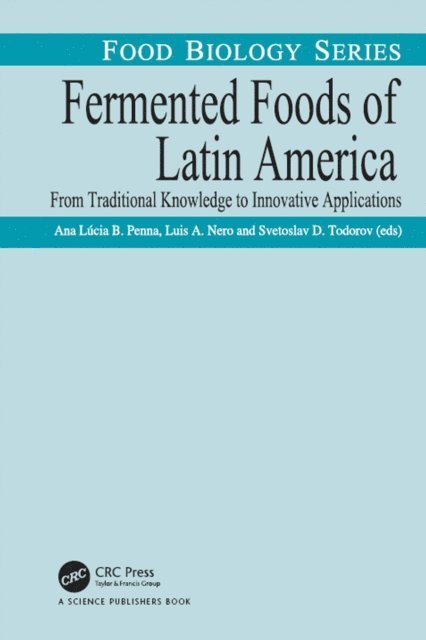 Svetoslav D. Todorov, Luis A. Nero, Ana Lucia Barretto Penna - Fermented Foods of Latin America, E-bok