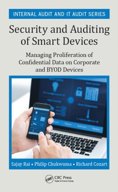 Richard Cozart, Philip Chukwuma, Sajay Rai - Security and Auditing of Smart Devices, E-bok